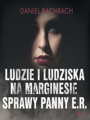 cover image of Ludzie i ludziska. Na marginesie sprawy panny E.R.